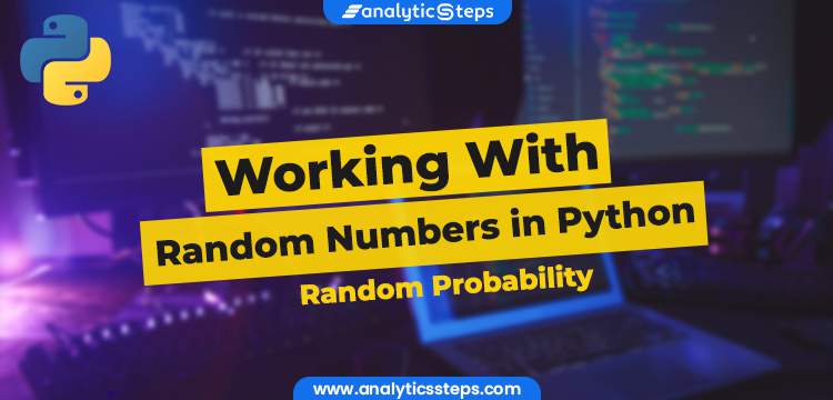 Working With Random Numbers in Python: Random Probability Distributions title banner